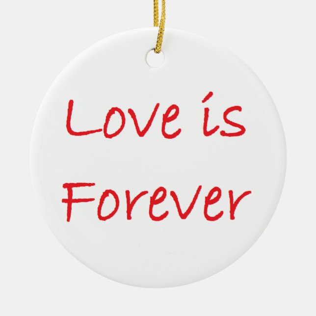 love is forever  keramik ornament (Vorne)