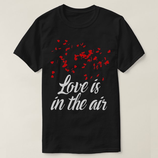 Love Is In The Air Cute Romantic  Valentine Love R T-Shirt (Design vorne)