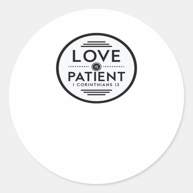 Love Is Patient Clean Design  Runder Aufkleber (Vorderseite)