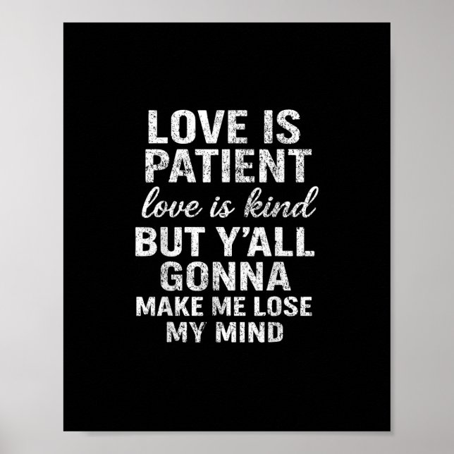Love Is Patient Love Is Kind Funny Quote Playful S Poster (Vorne)
