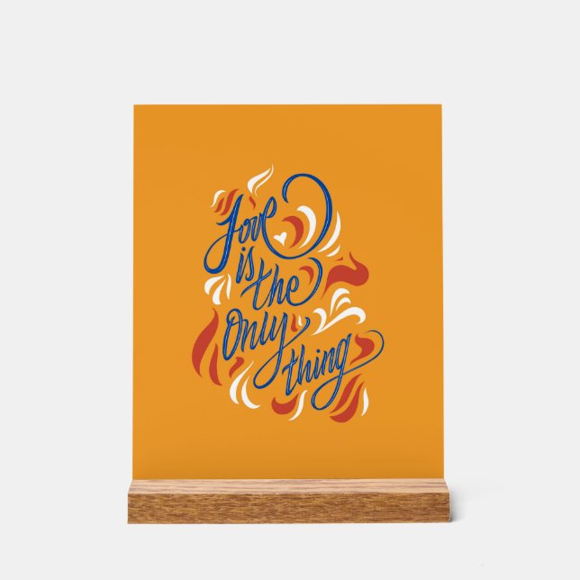 Love is the only thing acrylschild (Vorderseite)