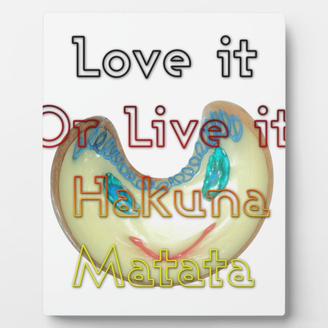 Love it oder Live it Hakuna Matata.png Fotoplatte (Vorderseite)