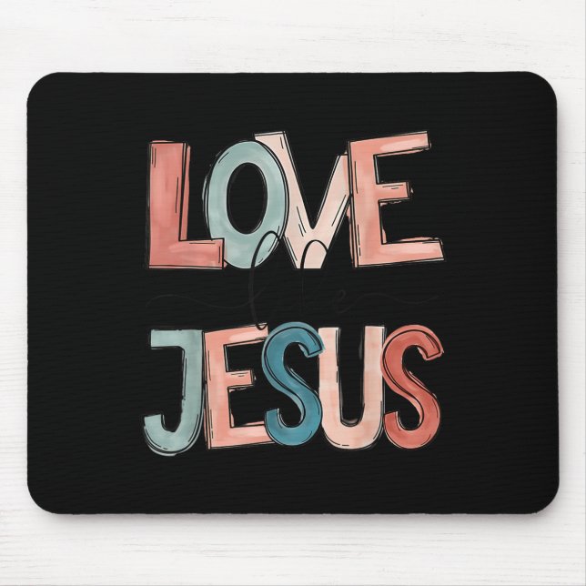 Love Like Jesus  Mousepad (Vorne)