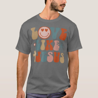 Love Like JesusReligious God Christian Words On Ba T-Shirt