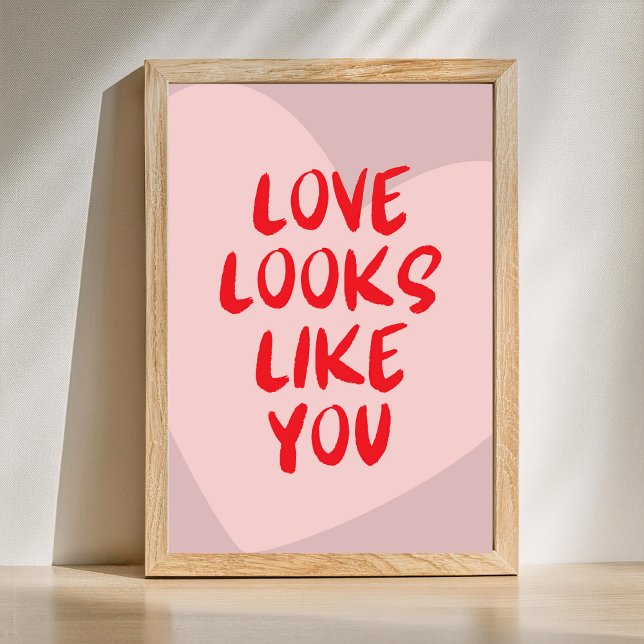 Love looks like you - Custom Background Color Poster (Love poster for Valentine's Day or just a gift for boyfriend or girlfriend.)