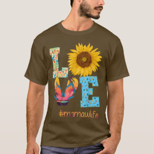 LOVE Mamaw Life Flip Flops Sunflower Summer Mother T-Shirt