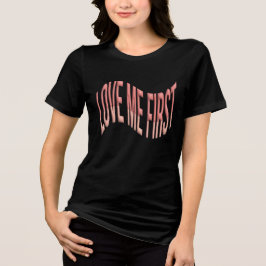 Love Me First Retro Wavy Typography Tri-Blend Shirt