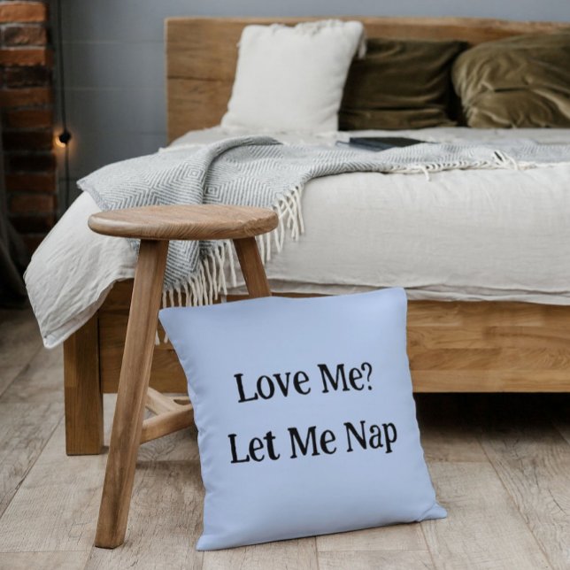 Love Me Let Me Nap Coussin (Créateur téléchargé)