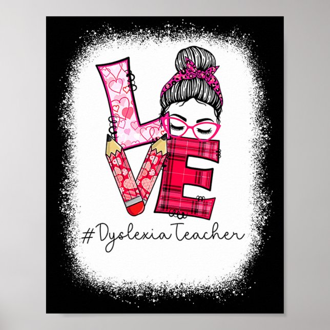 Love Messy Bun Dyslexia Teacher Valentines Day Ma  Poster (Vorne)