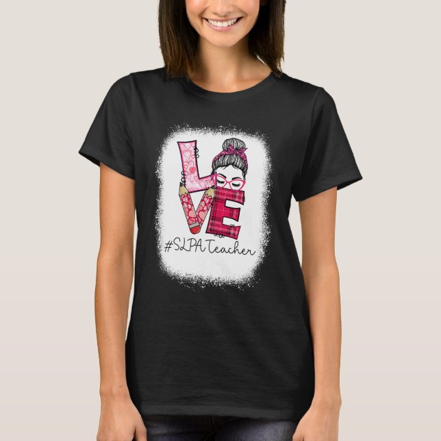 Love Messy Bun SLPA Teacher Squad Valentine's Day  T-Shirt (Vorderseite)