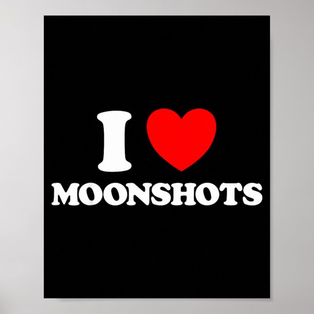 Love Moonshots Funny Startup Wild Disrupt Bold Tec Poster (Vorne)