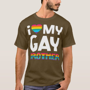 Love My Gay Brother  LGB Pride Gift Gay Lesbian Ma T-Shirt