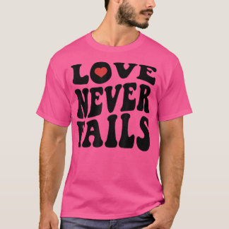 Love Never Fails Retro Positivity Quote Preppy Y2k T-Shirt