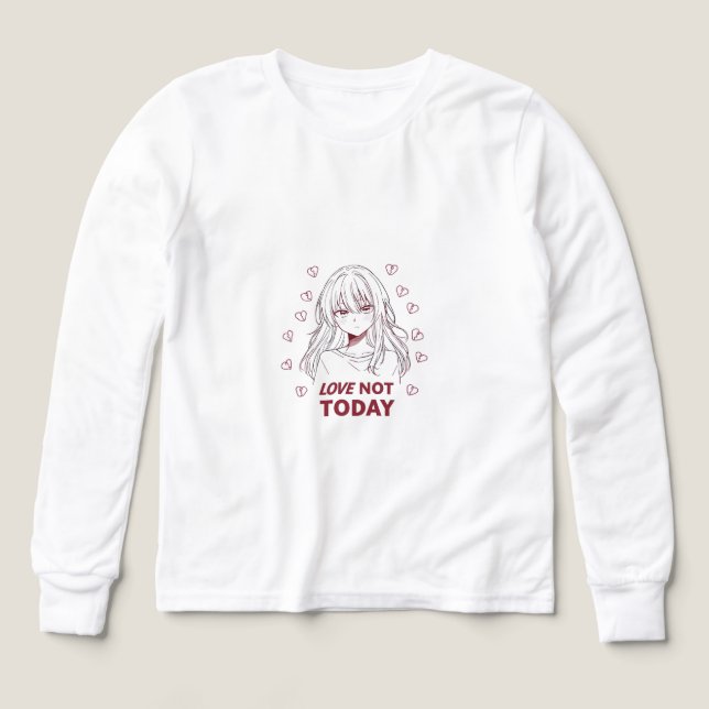 LOVE NOT TODAY (Design Vorderseite)