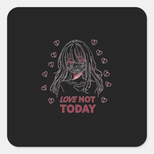 LOVE NOT TODAY QUADRATISCHER AUFKLEBER (Vorderseite)