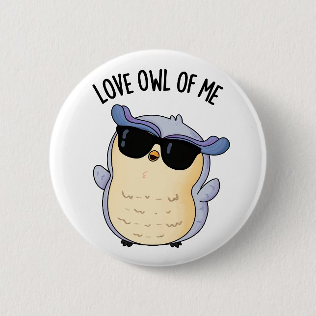 Love Owl Of Me Funny Bird Pun  Button (Vorderseite)