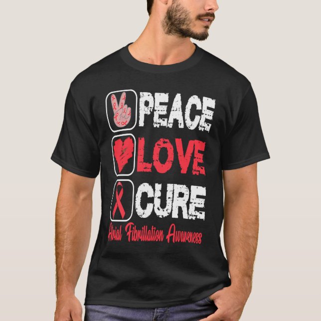 LOVE PEACE CURE ATRIAL FIBRILLATION AWARENESS T-Shirt (Vorderseite)