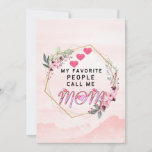 Love quotes : My Favorite People Call Me Mom  Save The Date<br><div class="desc">Are you looking for the perfect idea for your mother? "My Favorite People Call Me Mom" is the perfect design for you. 
On Women's Day or Mother's Day or any other occasion,  it's a wonderful way to express your love for your mom or grandma.</div>