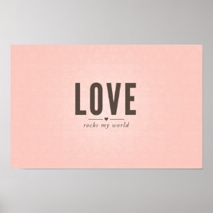 Love Rocks My World Poster en Damask rose