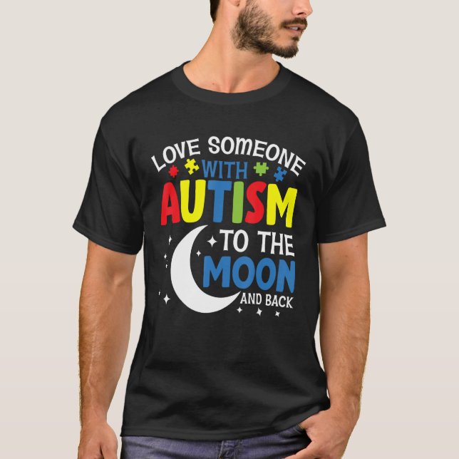 Love Someone With Autism to the Moon and Back  Aut T-Shirt (Vorderseite)