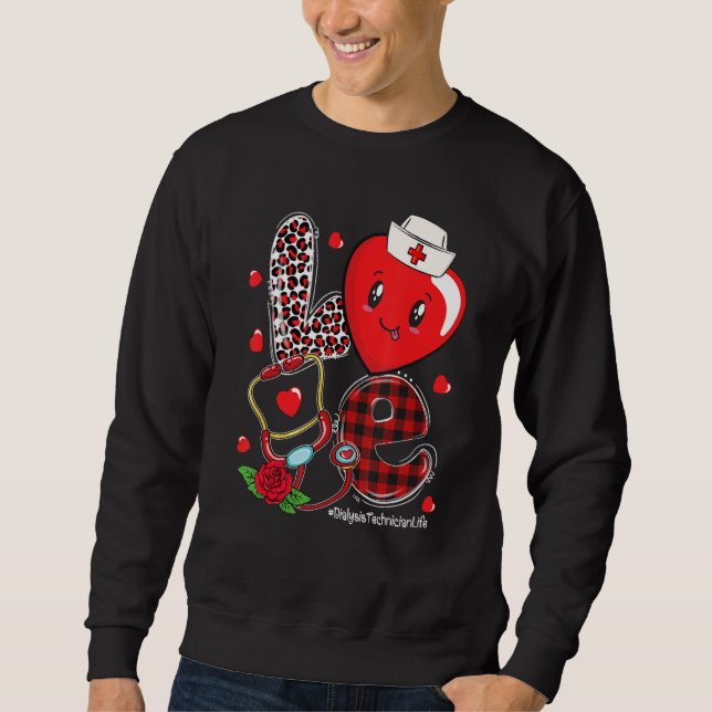 LOVE Stethoscope Dialysis Technician Life Valentin Sweatshirt (Vorderseite)