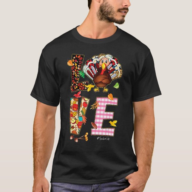 Love Teacher life Thanksgiving Turkey T-Shirt (Vorderseite)