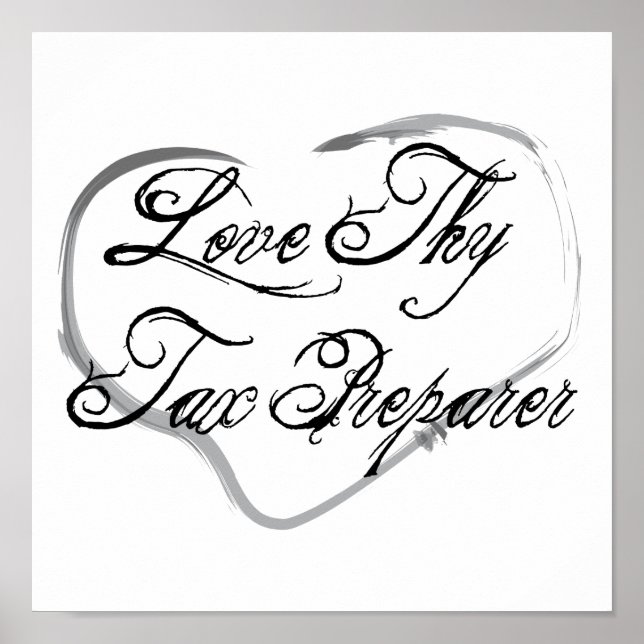 Love Thy Tax Preparer Poster (Vorne)