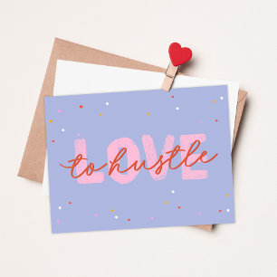Love To Hustle Happy Valentines Day Carte postale