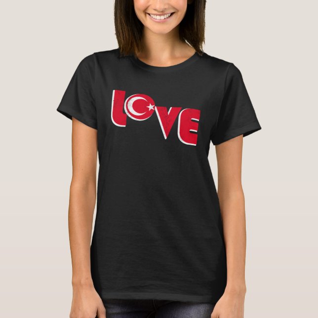 Love Turkey Istanbul Ankara Türkiye Proud Turkish T-Shirt (Vorderseite)