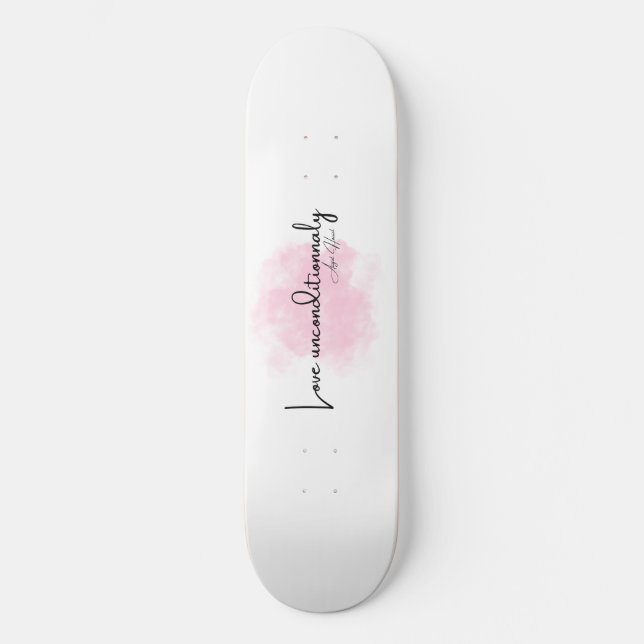 Love Unconditionally - Elegant Script with Pink Cl Skateboard (Vorderseite)