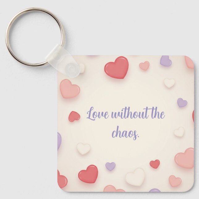Love Without the Chaos Key Chain Schlüsselanhänger (Vorderseite)