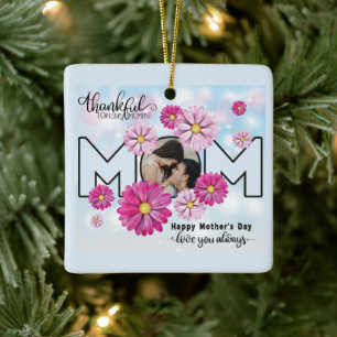 Love You Always Mom Custom Mothers Day Photo Keramikornament