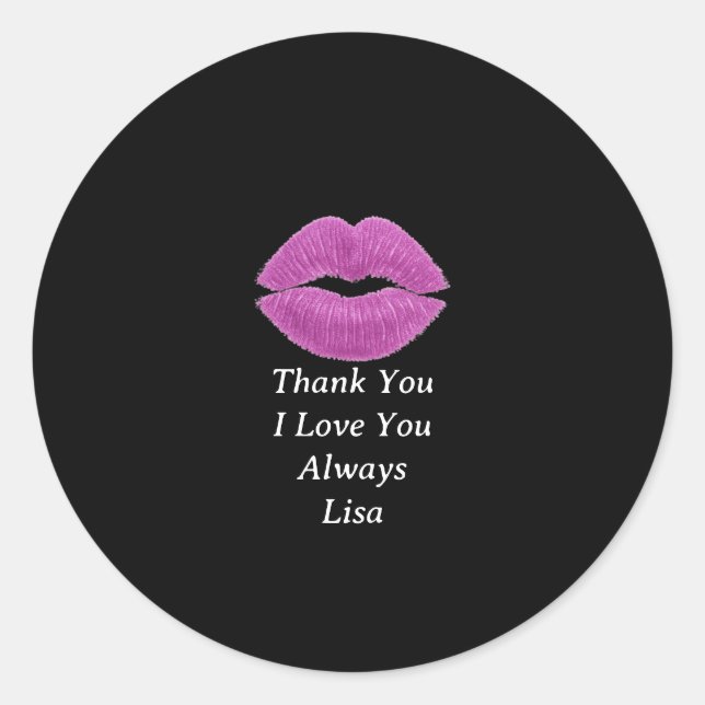 Love You Always Thank You  Runder Aufkleber (Vorderseite)