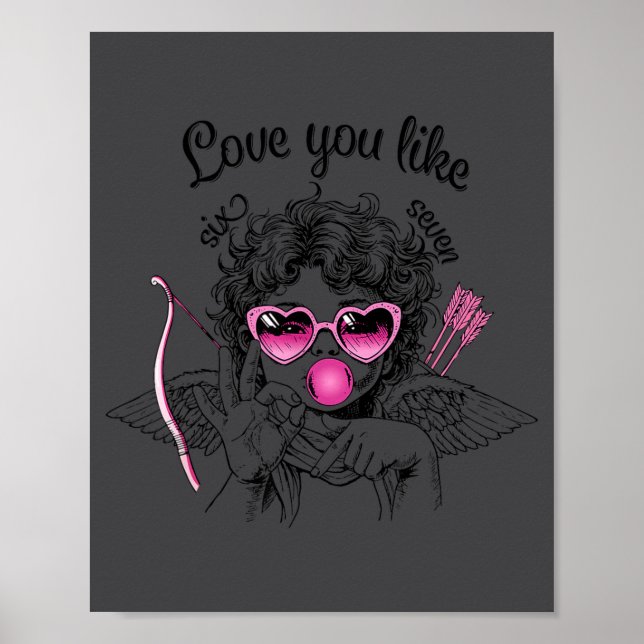 Love You Like Six Seven Cud 67 Meme Valentine's Da Poster (Vorne)