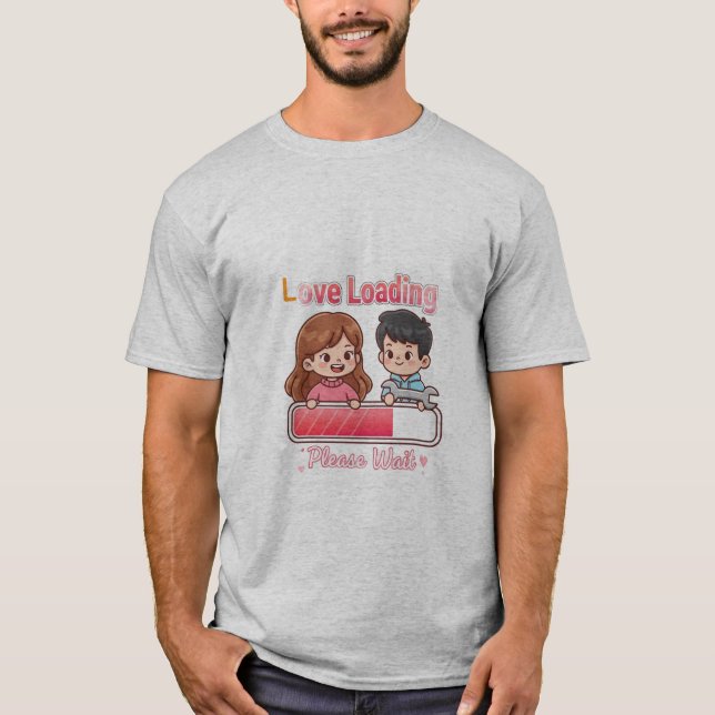 👉 Love You Loading T-Shirt – Cute Romantic Graphi (Vorderseite)