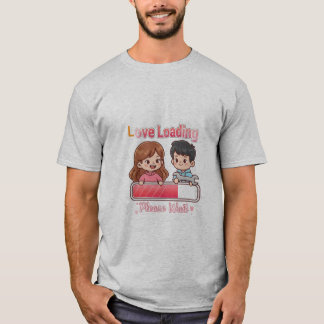 👉 Love You Loading T-Shirt – Süßes romantisches G