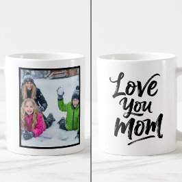 Love You Mom 1 Photo Keepsake Brush Script Kaffeetasse