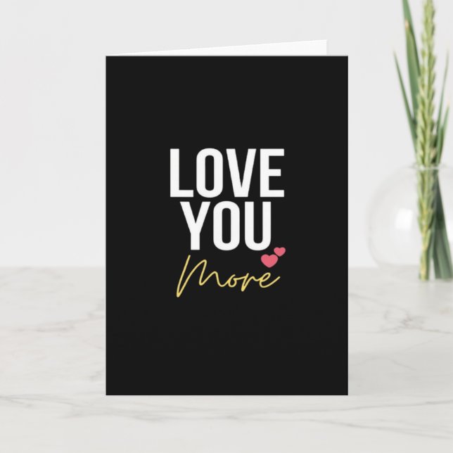 Love You More Elegant Style  Karte (Vorderseite)