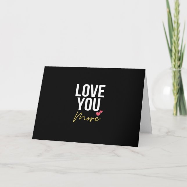 Love You More Elegant Style  Karte (Vorderseite)