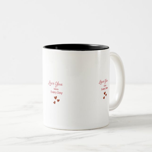 Love you More Every Day Mug Zweifarbige Tasse (VorderseiteRechts)