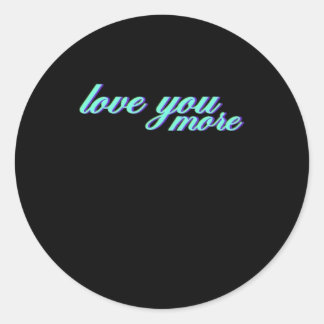 Love You More Expressive Art  Runder Aufkleber