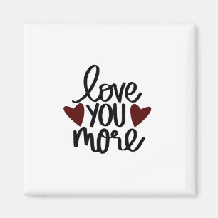 Love You More Klassisches Design mit Appeal Magnet