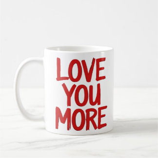 Love You More Minimal Heartfelt Design  Kaffeetasse