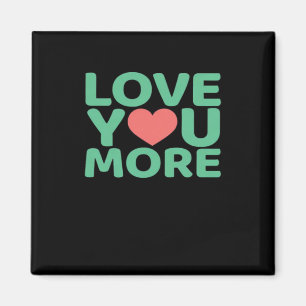 Love You More Minimale Typografie Herz Design Magnet