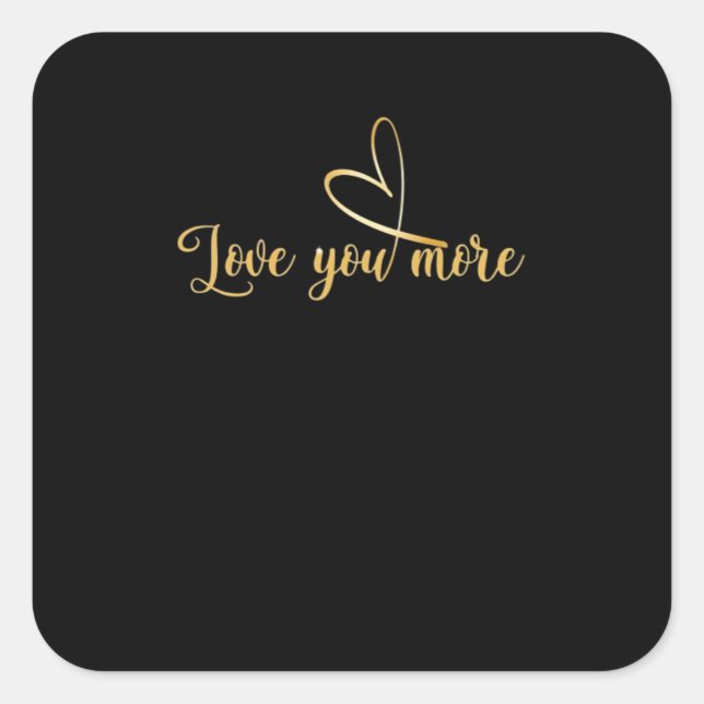 Love You More Modern Aesthetic  Quadratischer Aufkleber (Vorderseite)