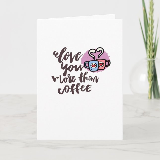 Love You More Than Coffee Cute Romantic Style  Karte (Vorderseite)