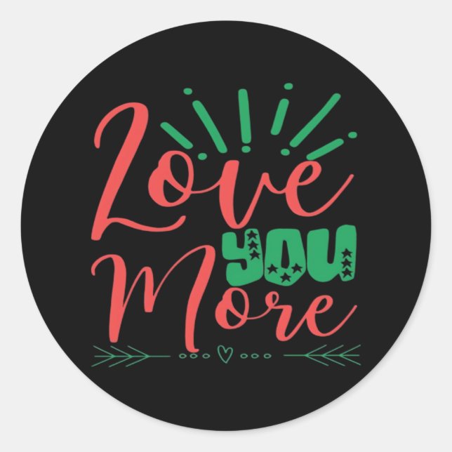 Love You More Timeless Classic  Runder Aufkleber (Vorderseite)