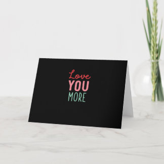 Love You More Valentines Wedding Quote Design  Karte