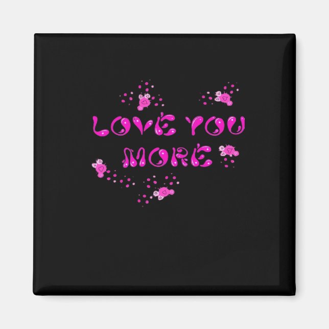 Love You More Visual Style  Magnet (Vorne)