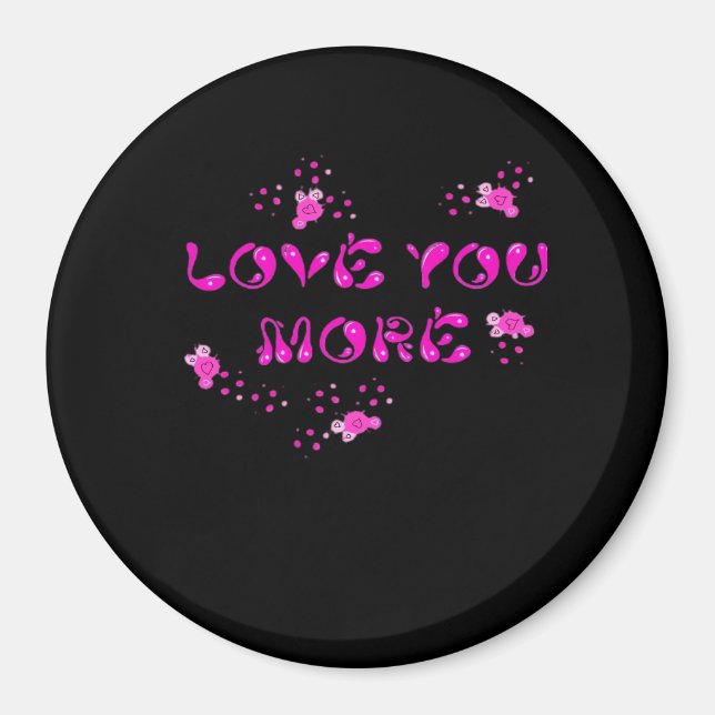 Love You More Visual Style  Magnet (Vorne)